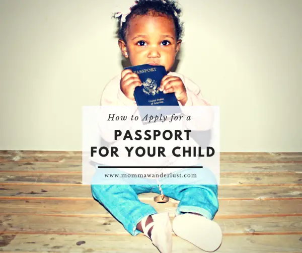 How to Apply for a Passport for Kids - Momma Wanderlust | Family Travel