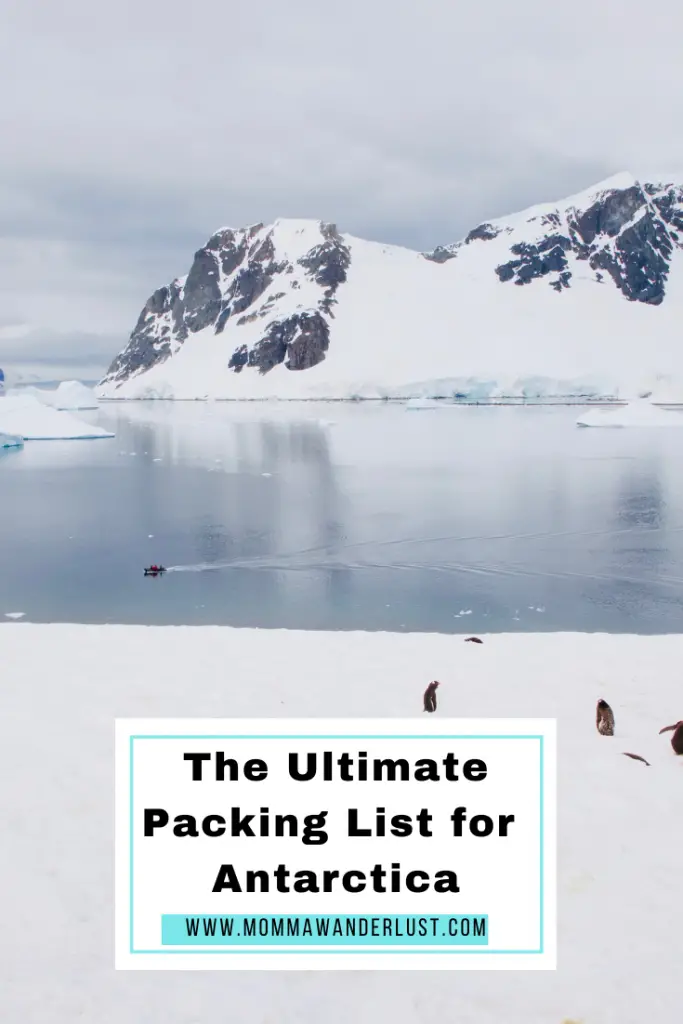 The Ultimate Packing List for Antarctica - Momma Wanderlust