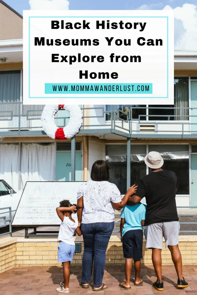 12 Black History Museums to visit virtually featured by top BIPOC blogger, Momma Wanderlust