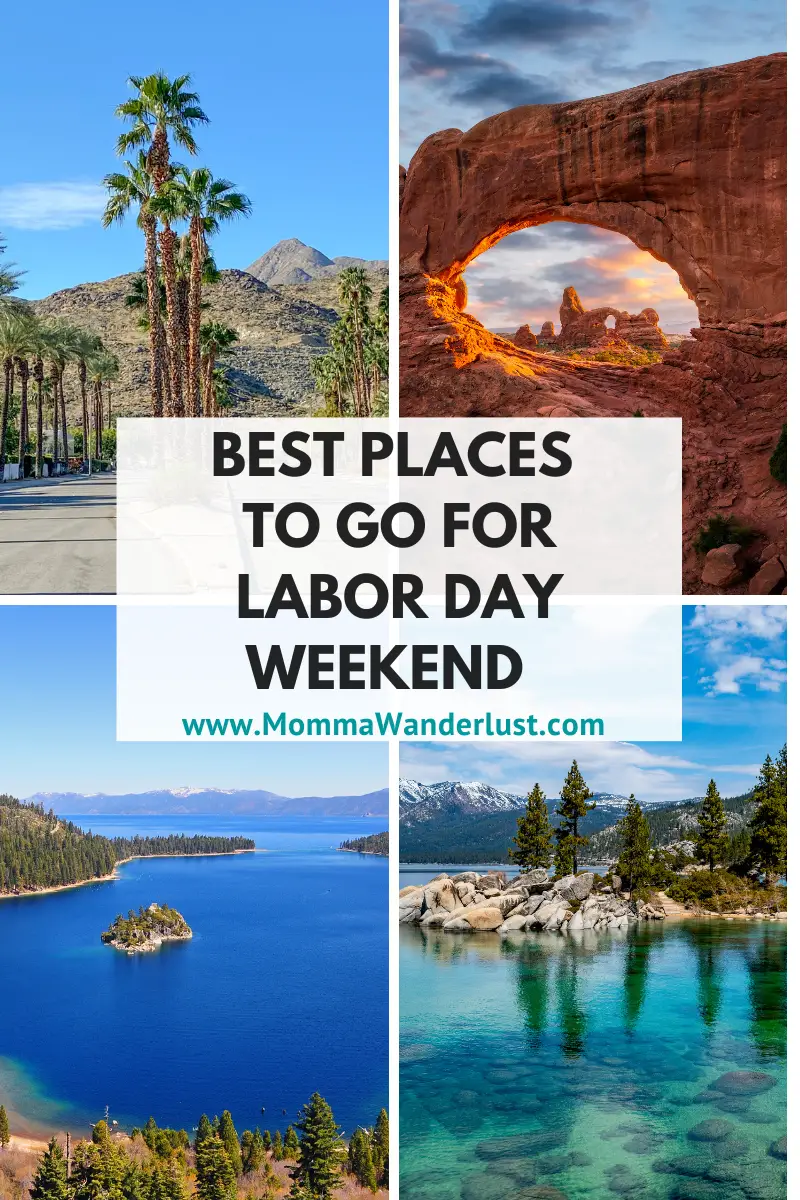 7 Best Places to Go for Labor Day Weekend Momma Wanderlust