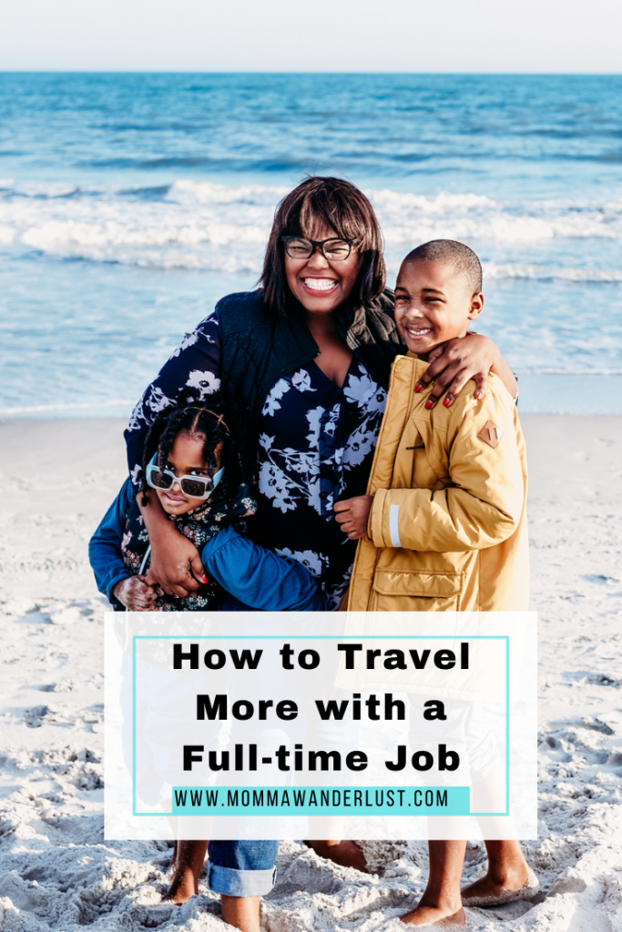 How to Travel More With a Full Time Job, tips featured by top US travel blogger, Momma Wanderlust