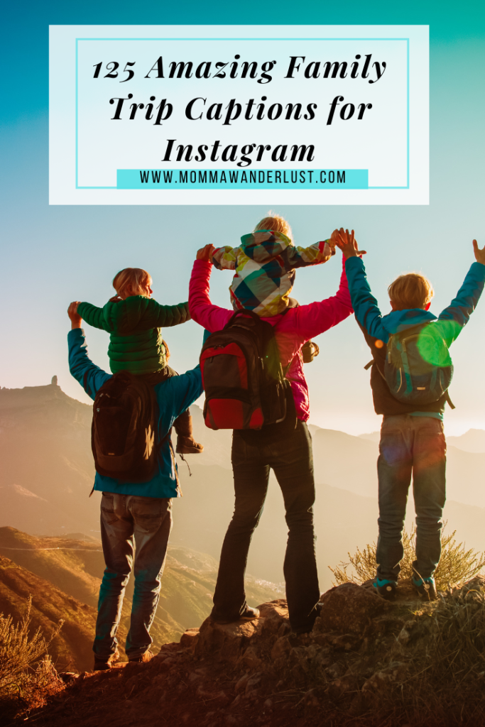 125 amazing family trip captions for instagram