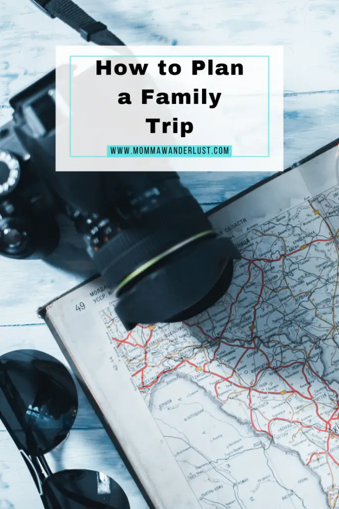 Cover image of a map and camera with the words How to Plan a Family trip on it.